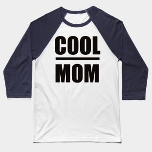 Cool mom Baseball T-Shirt